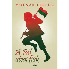 Molnár Ferenc: A Pál utcai fiúk