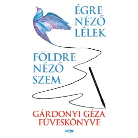Gárdonyi Géza: Földre néző szem - Égre néző lélek