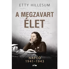 Etty Hillesum: A megzavart élet