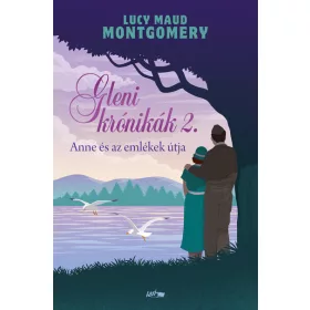   Lucy Maud Montgomery: Anne és az emlékek útja - Gleni krónikák 2.