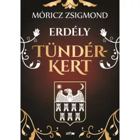 Móricz Zsigmond: Tündérkert - Erdély