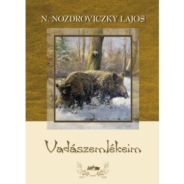 N. Nozdroviczky Lajos: Vadászemlékeim