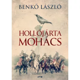 Benkő László: Hollójárta Mohács