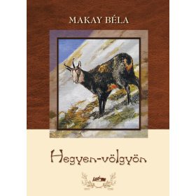 Makay Béla: Hegyen-völgyön