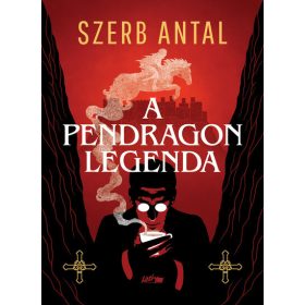 Szerb Antal: A Pendragon legenda (új kiadás)