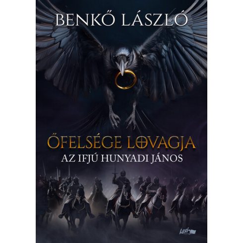 Benkő László: Őfelsége lovagja - Az ifjú Hunyadi János