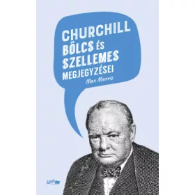 Max Morris: Churchill bölcs és szellemes megjegyzései