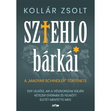 Kollár Zsolt: Sztehlo bárkái