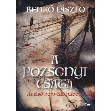   Benkő László: A pozsonyi csata - Az első honvédő háború