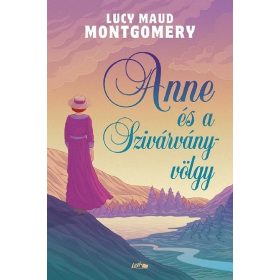   Lucy Maud Montgomery: Anne és a Szivárvány-völgy (új kiadás)