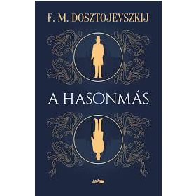 Fjodor Mihajlovics Dosztojevszkij: A hasonmás