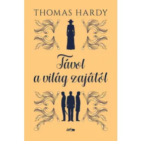 Thomas Hardy: Távol a világ zajától (új kiadás)