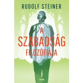 Rudolf Steiner: A szabadság filozófiája (új kiadás)