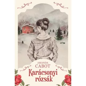 Amanda Cabot: Karácsonyi rózsák §K