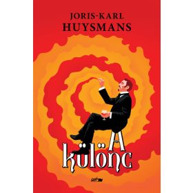 Joris-Karl Huysmans: A különc (új kiadás)