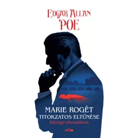   Edgar Allan Poe: Marie Rogét titokzatos eltűnése - Bűnügyi elbeszélések