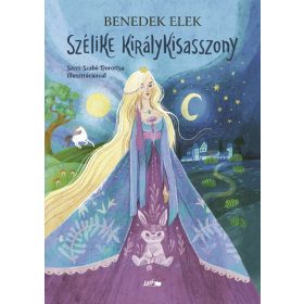 Benedek Elek: Szélike királykisasszony (új kiadás).