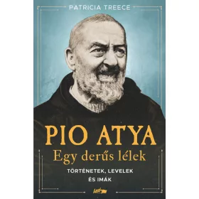   Előrendelhető: Patricia Treece: Pio atya - Egy derűs lélek - Történetek, levelek és imák