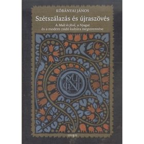 Kőbányai János: SZÉTSZÁLAZÁS ÉS ÚJRASZÖVÉS