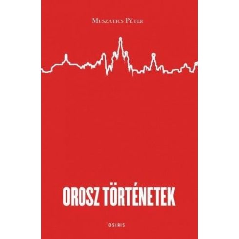 Muszatics Péter: Orosz történetek