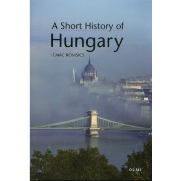 Ignác Romsics: A Short History of Hungary