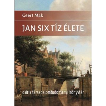 Geert Mak: Jan Six tíz élete