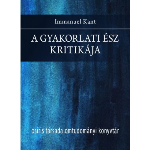 Immanuel Kant: A gyakorlati ész kritikája