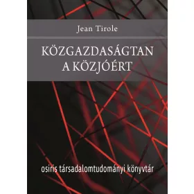 Jean Tirole: Közgazdaságtan a közjóért
