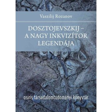   Vaszilij Rozanov: Dosztojevszkij - A nagy inkvizítor legendája