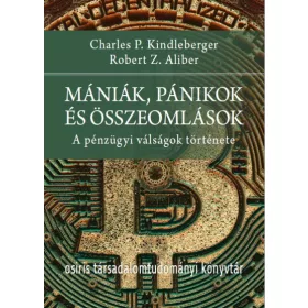   Robert Z. Aliber, Charles P. Kindleberger: Mániák, pánikok és összeomlások