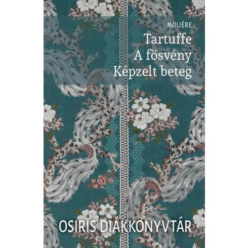 Moliére: Tartuffe - A fösvény - Képzelt beteg