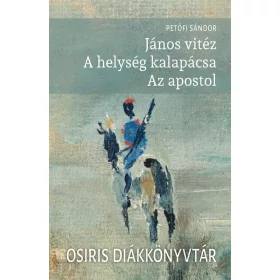   Petőfi Sándor: János vitéz - A helység kalapácsa - Az apostol