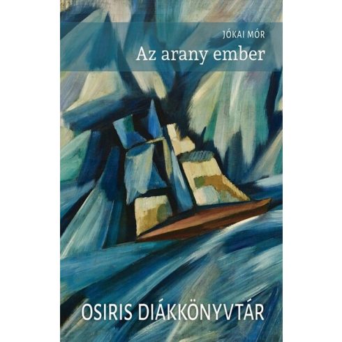 Jókai Mór: Az arany ember - Osiris Diákkönyvtár (új kiadás)