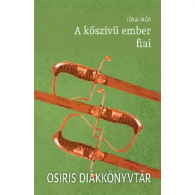   Jókai Mór: A kőszívű ember fiai - Osiris Diákkönyvtár (új kiadás)