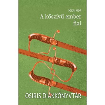   Jókai Mór: A kőszívű ember fiai - Osiris Diákkönyvtár (új kiadás)