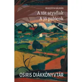 Mikszáth Kálmán: A tót atyafiak - A jó palócok