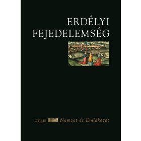   Oborni Teréz (szerk.): Erdélyi Fejedelemség - Nemzet és emlékezet