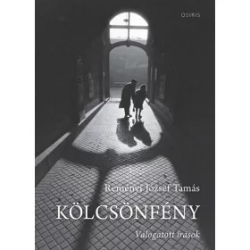   Reményi József Tamás: Kölcsönfény - Válogatott írások