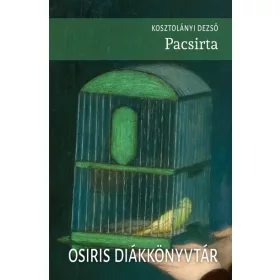   Kosztolányi Dezső: Pacsirta - Osiris diákkönyvtár (új kiadás)