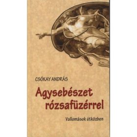 Csókay András: Agysebészet rózsafüzérrel (antikvár)