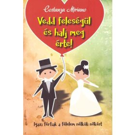 COSTANZA, MIRIANO: VEDD FELESÉGÜL ÉS HALJ MEG ÉRTE!