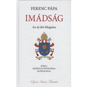 Ferenc Pápa: Imádság - Az új élet lélegzése