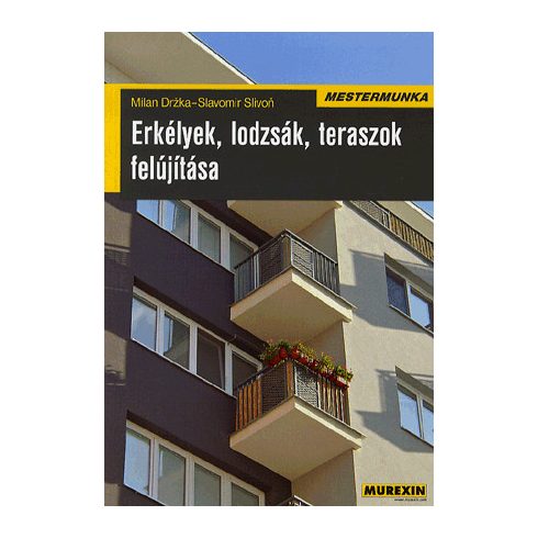 Milan Drzka, Slavomir Slivon: Erkélyek, lodzsák, teraszok felújítása