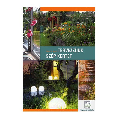 Klaus M. Bayer: Tervezzünk szép kertet