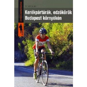   Németh Balázs: Kerékpártúrák, edzőkörök Budapest környékén