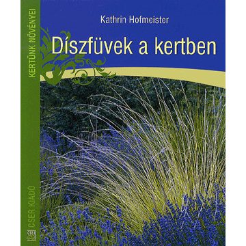 Kathrin Hofmeister: Díszfüvek a kertben