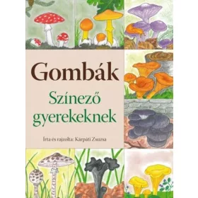 Kárpáti Zsuzsa: Gombák - Színező gyerekeknek