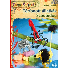   Armin Täubner: Térfonott állatkák. Scoubidou - Színes Ötletek 44.
