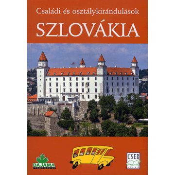   Daniel Kollár, Ján Lacika, Tibor Kollár: Szlovákia - Családi és osztálykirándulások