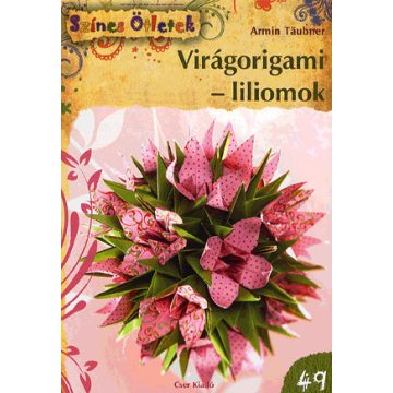 Armin Täubner: Virágorigami - liliomok